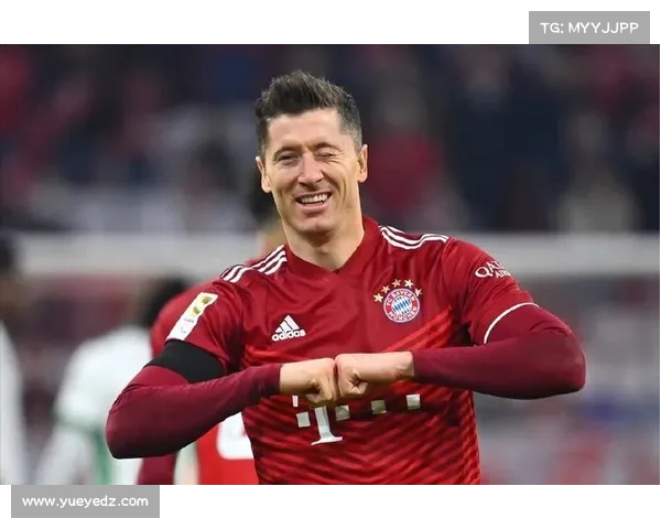 从草根射手到世界巨星：莱万非凡职业生涯崛起全景追踪深度解析